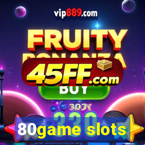 80game slots